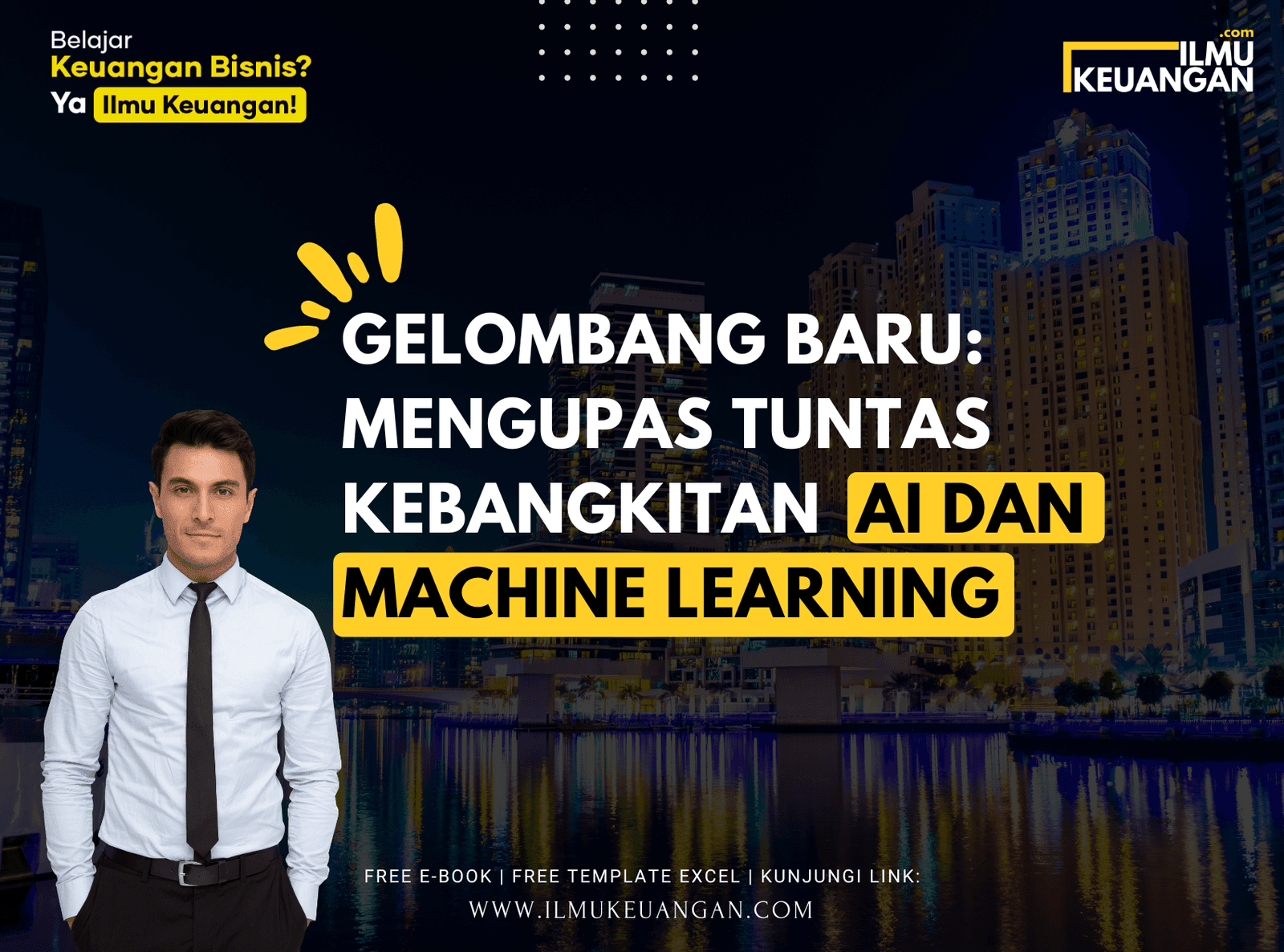 Gelombang Baru: Mengupas Tuntas Kebangkitan AI dan Machine Learning