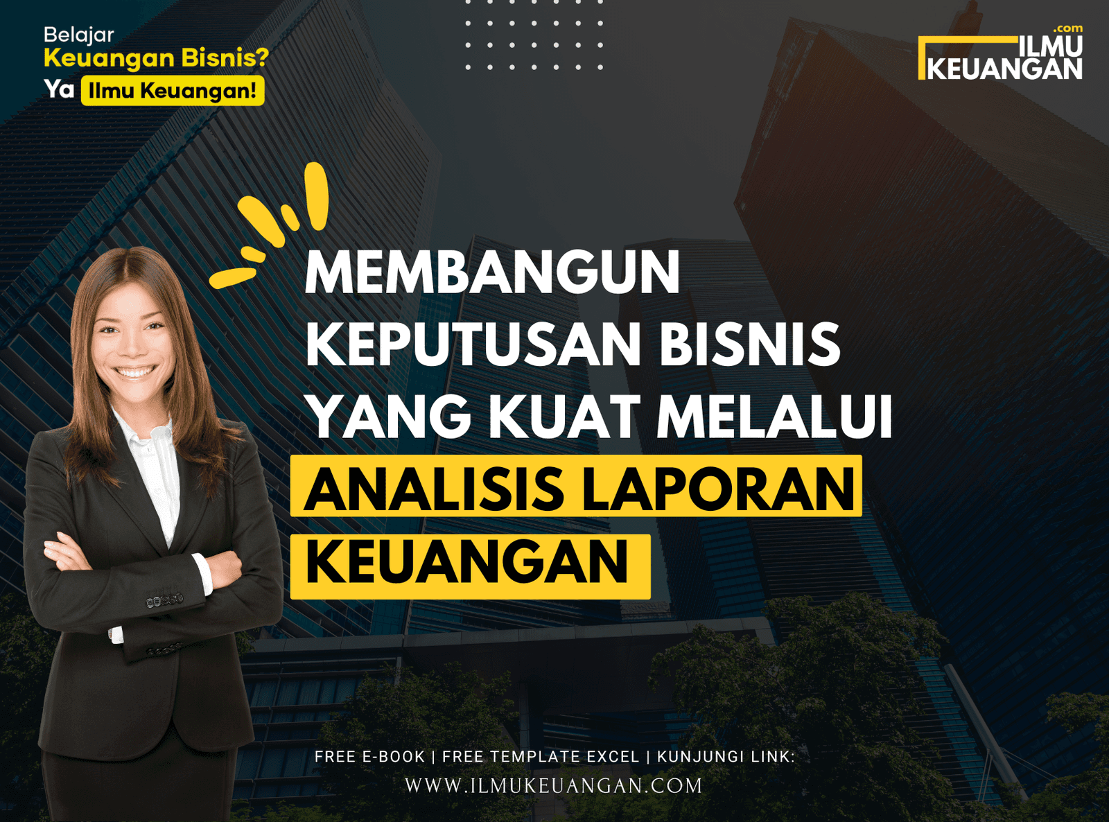 Membangun Keputusan Bisnis yang Kuat Melalui Analisis Laporan Keuangan  