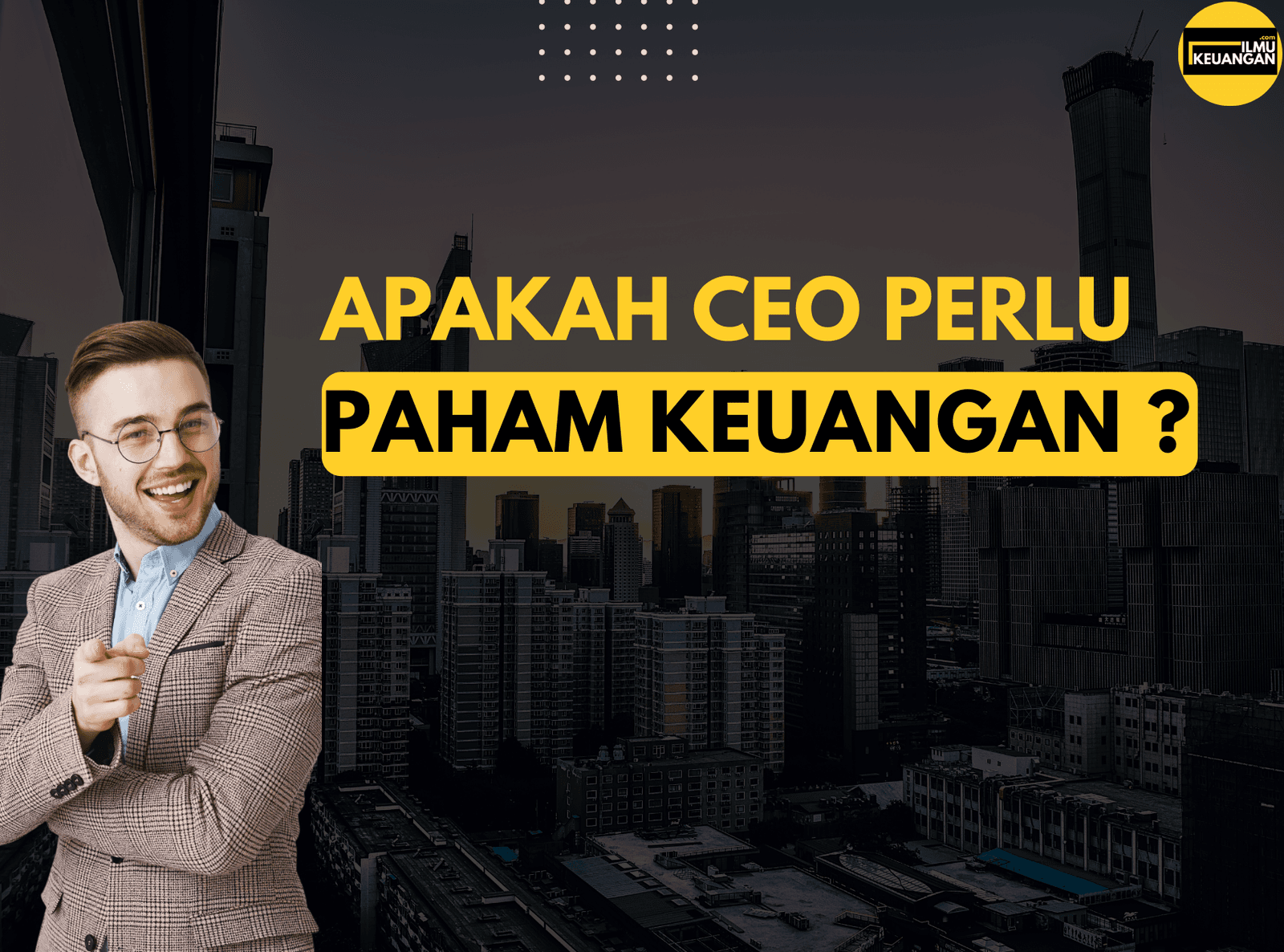 Apakah CEO Perlu Paham Keuangan?