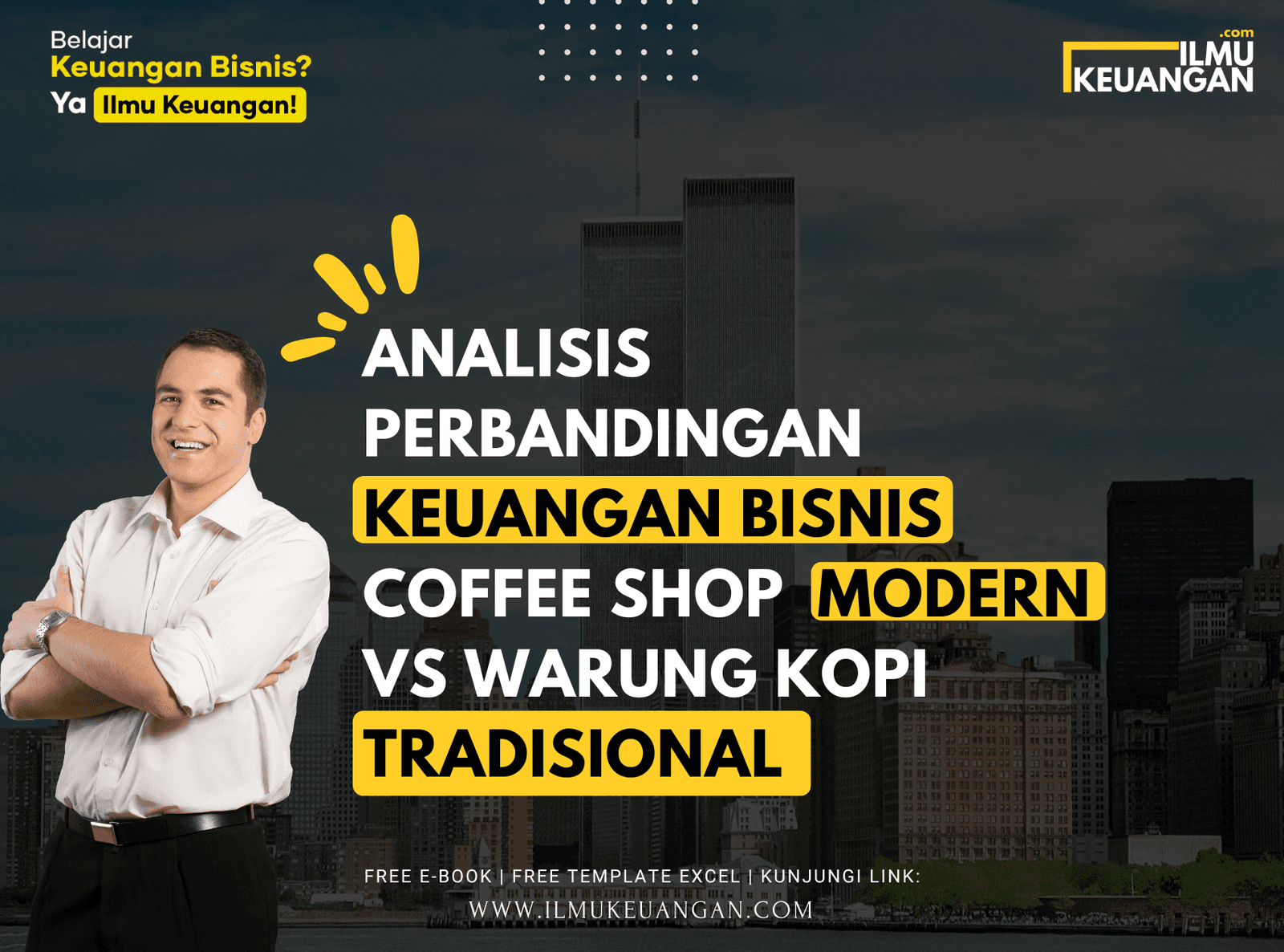 Analisis Perbandingan Keuangan Bisnis Coffee Shop Modern vs Warung Kopi Tradisional
